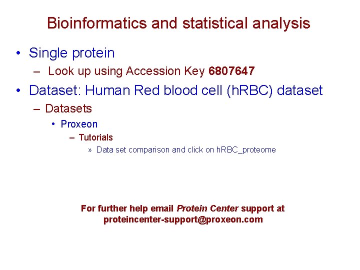 Bioinformatics and statistical analysis • Single protein – Look up using Accession Key 6807647