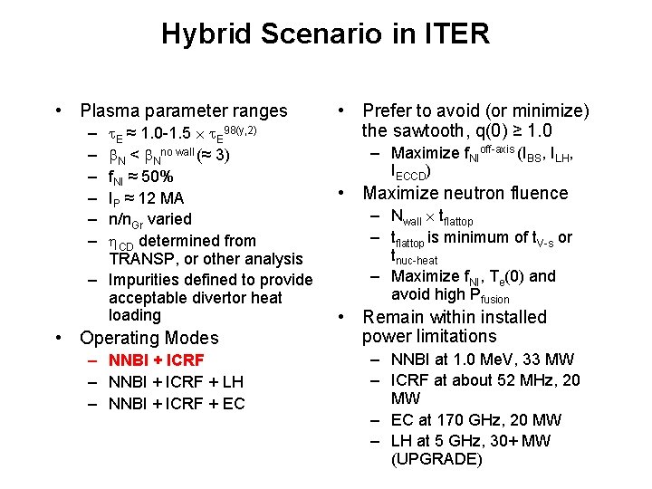 Hybrid Scenario in ITER • Plasma parameter ranges E ≈ 1. 0 -1. 5