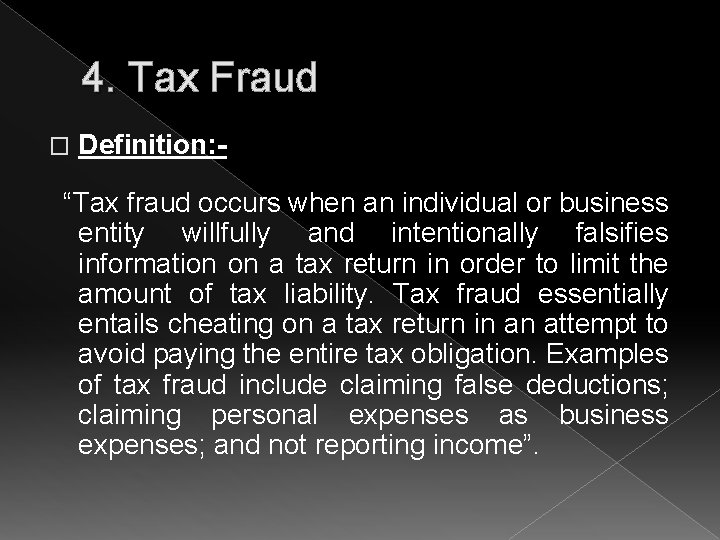 4. Tax Fraud � Definition: - “Tax fraud occurs when an individual or business