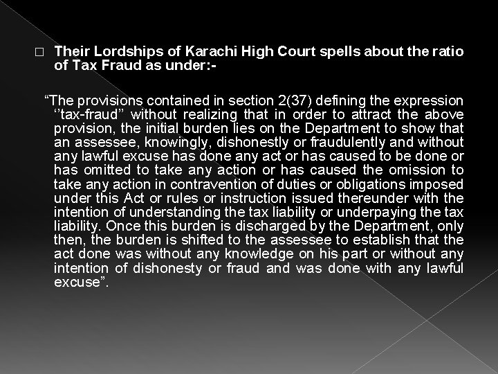 � Their Lordships of Karachi High Court spells about the ratio of Tax Fraud