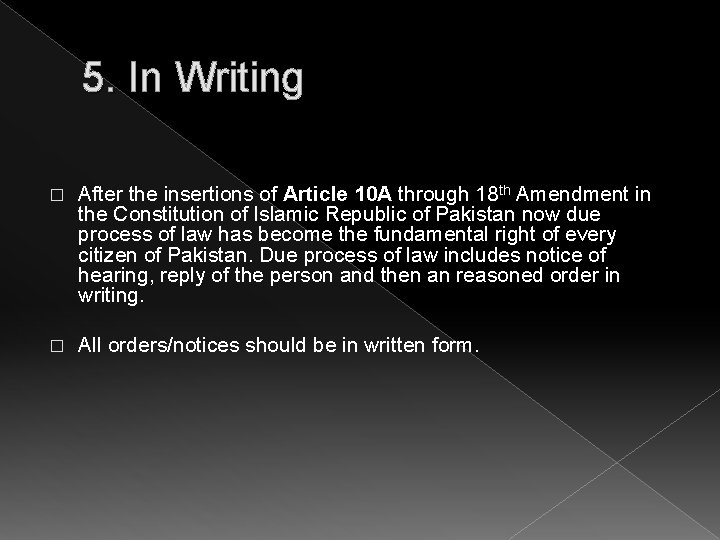 5. In Writing � After the insertions of Article 10 A through 18 th