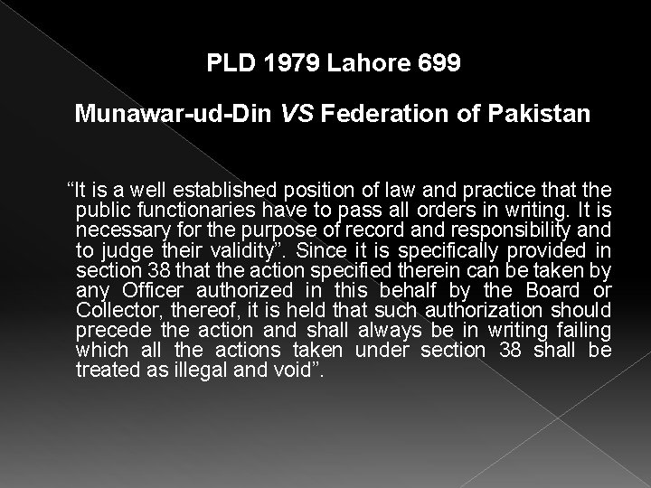 PLD 1979 Lahore 699 Munawar-ud-Din VS Federation of Pakistan “It is a well established