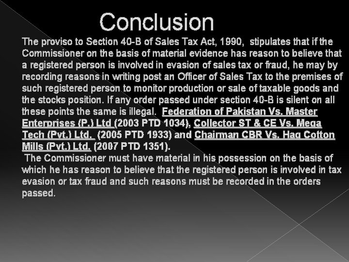  Conclusion The proviso to Section 40 -B of Sales Tax Act, 1990, stipulates