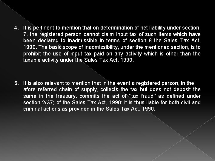 4. It is pertinent to mention that on determination of net liability under section