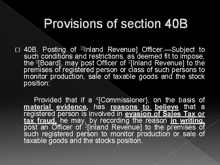 Provisions of section 40 B � 40 B. Posting of 2[Inland Revenue] Officer. —Subject