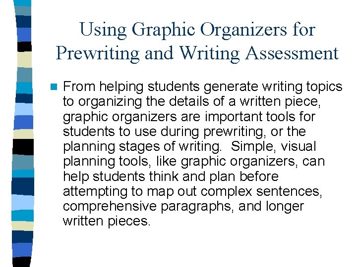 Using Graphic Organizers for Prewriting and Writing Assessment n From helping students generate writing