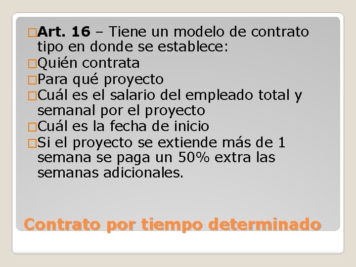 �Art. 16 – Tiene un modelo de contrato tipo en donde se establece: �Quién