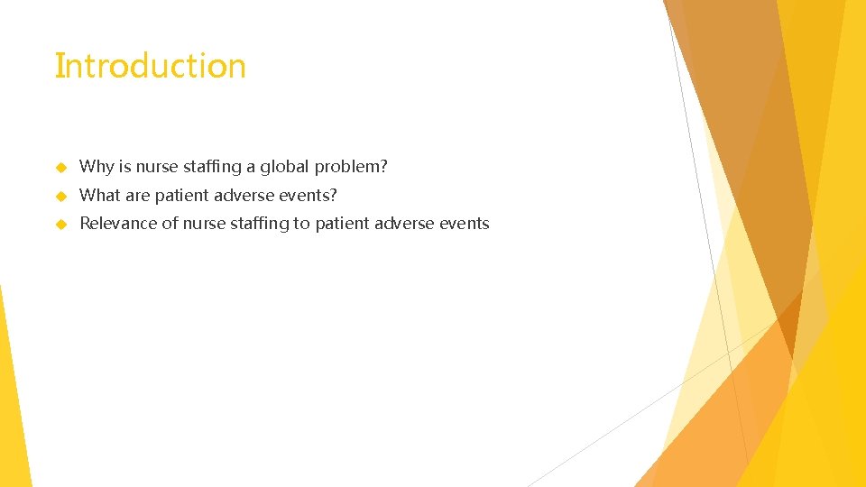 Introduction Why is nurse staffing a global problem? What are patient adverse events? Relevance