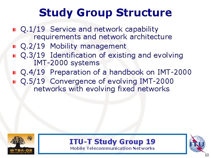 Study Group Structure Q. 1/19 Service and network capability requirements and network architecture Q.