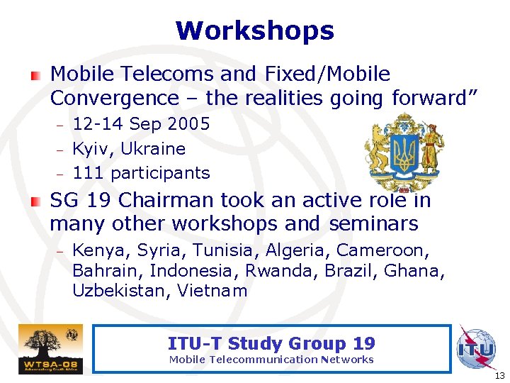 Workshops Mobile Telecoms and Fixed/Mobile Convergence – the realities going forward” – – –