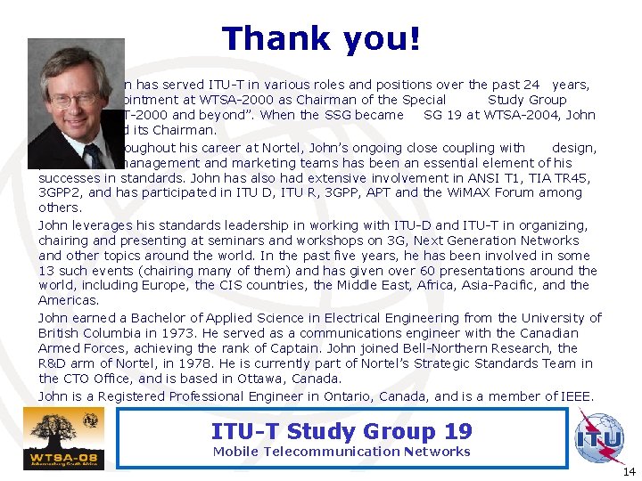 Thank you! John has served ITU-T in various roles and positions over the past