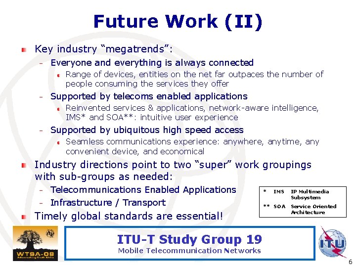 Future Work (II) Key industry “megatrends”: – Everyone and everything is always connected Range