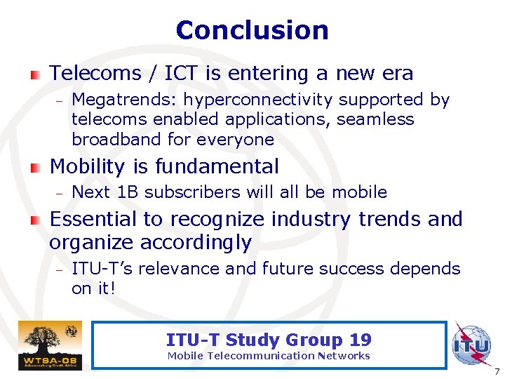 Conclusion Telecoms / ICT is entering a new era – Megatrends: hyperconnectivity supported by