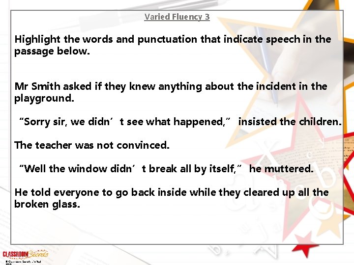 Varied Fluency 3 Highlight the words and punctuation that indicate speech in the passage