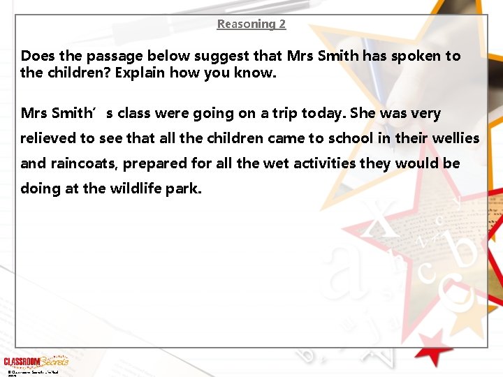 Reasoning 2 Does the passage below suggest that Mrs Smith has spoken to the