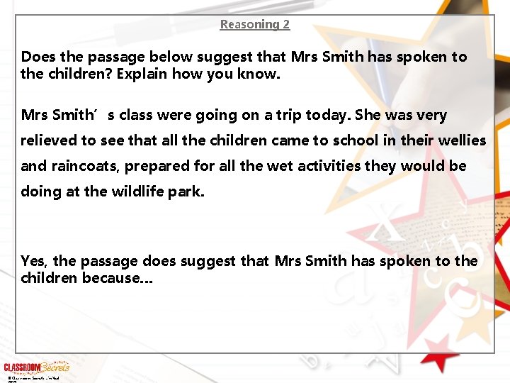 Reasoning 2 Does the passage below suggest that Mrs Smith has spoken to the