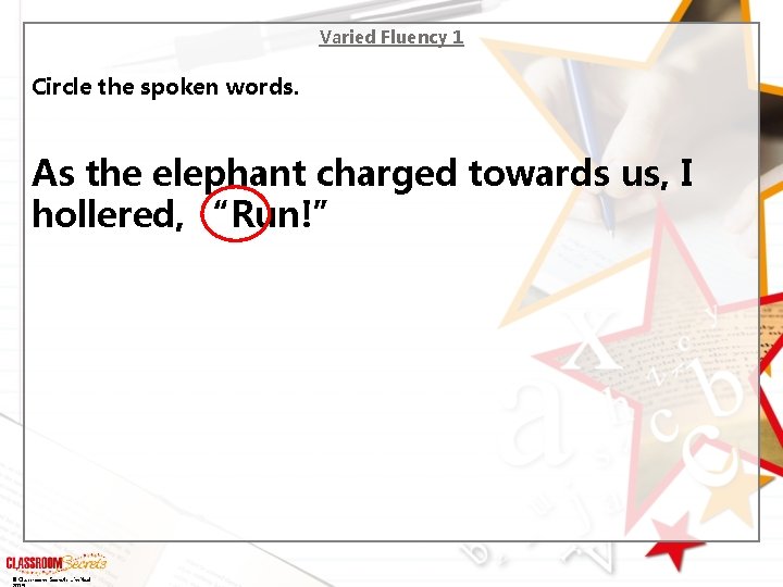 Varied Fluency 1 Circle the spoken words. As the elephant charged towards us, I