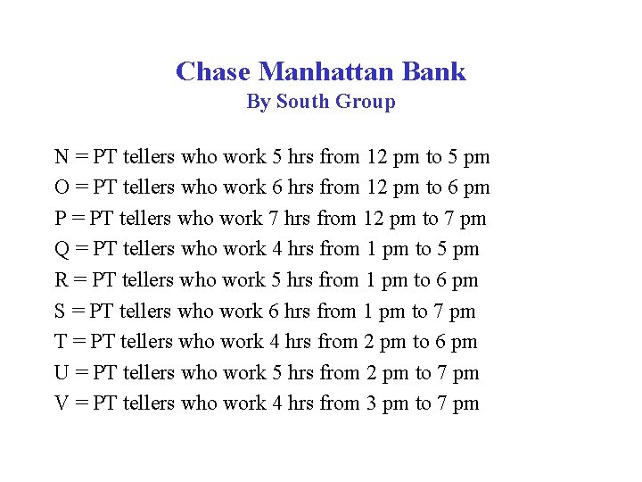 Chase Manhattan Bank By South Group N = PT tellers who work 5 hrs
