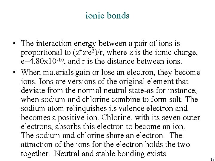 ionic bonds • The interaction energy between a pair of ions is proportional to