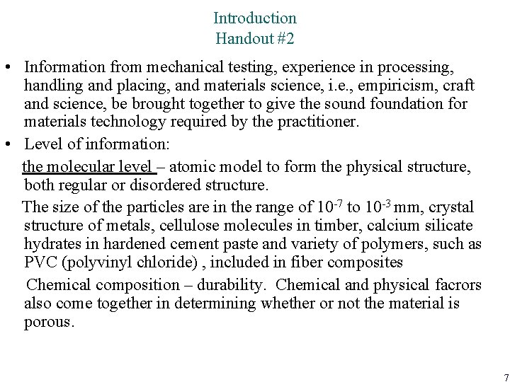 Introduction Handout #2 • Information from mechanical testing, experience in processing, handling and placing,
