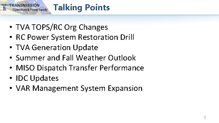 Talking Points • • TVA TOPS/RC Org Changes RC Power System Restoration Drill TVA