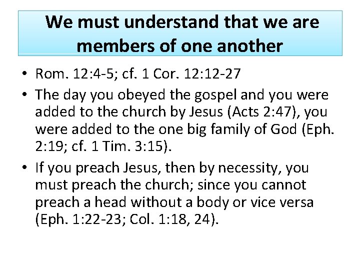 We must understand that we are members of one another • Rom. 12: 4