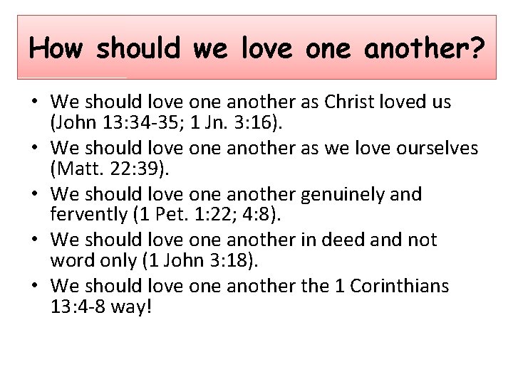 How should we love one another? • We should love one another as Christ