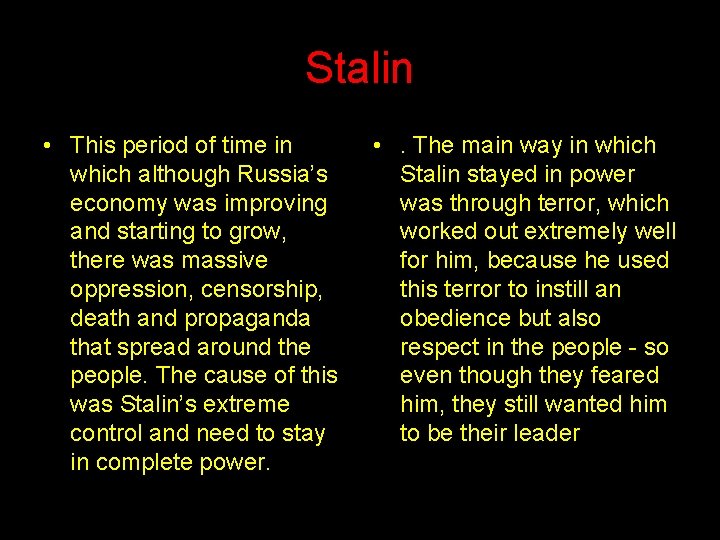 Stalin • This period of time in which although Russia’s economy was improving and