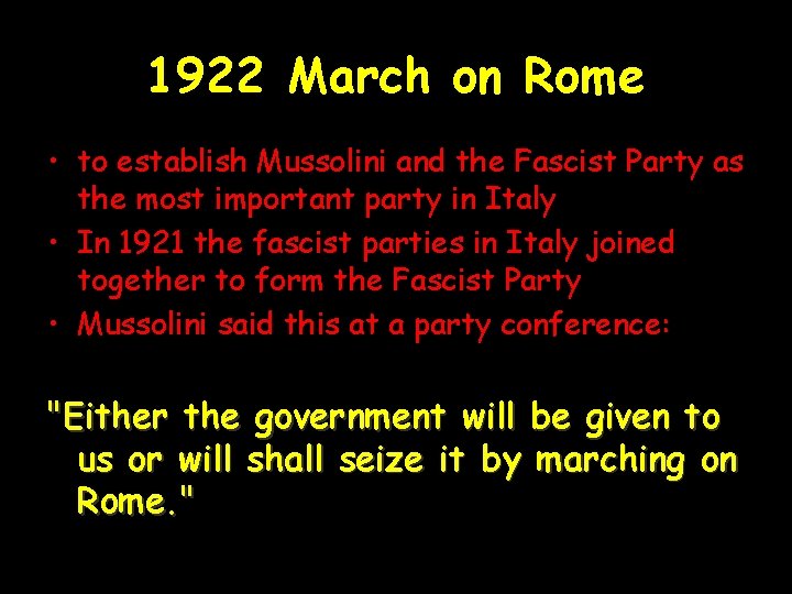 1922 March on Rome • to establish Mussolini and the Fascist Party as the