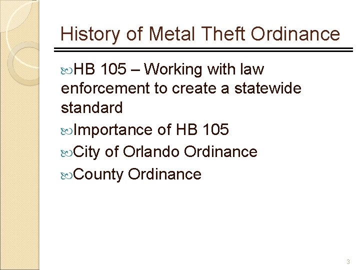 History of Metal Theft Ordinance HB 105 – Working with law enforcement to create