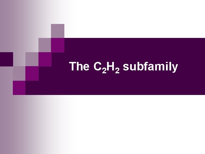 The C 2 H 2 subfamily 