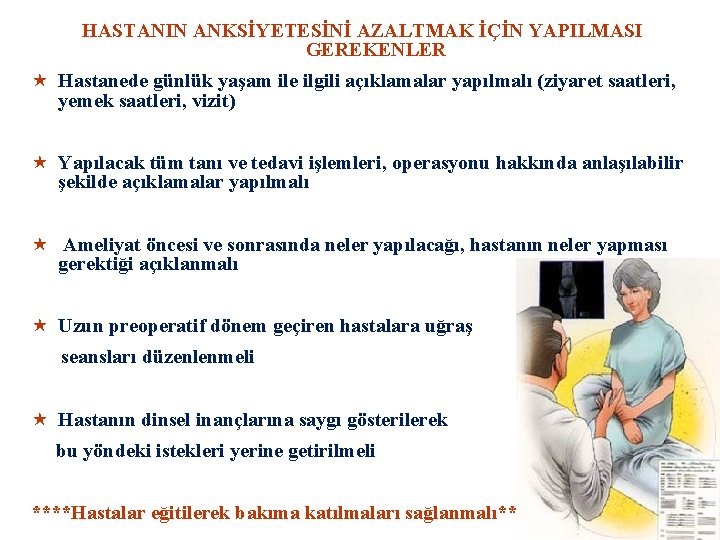 HASTANIN ANKSİYETESİNİ AZALTMAK İÇİN YAPILMASI GEREKENLER « Hastanede günlük yaşam ile ilgili açıklamalar yapılmalı