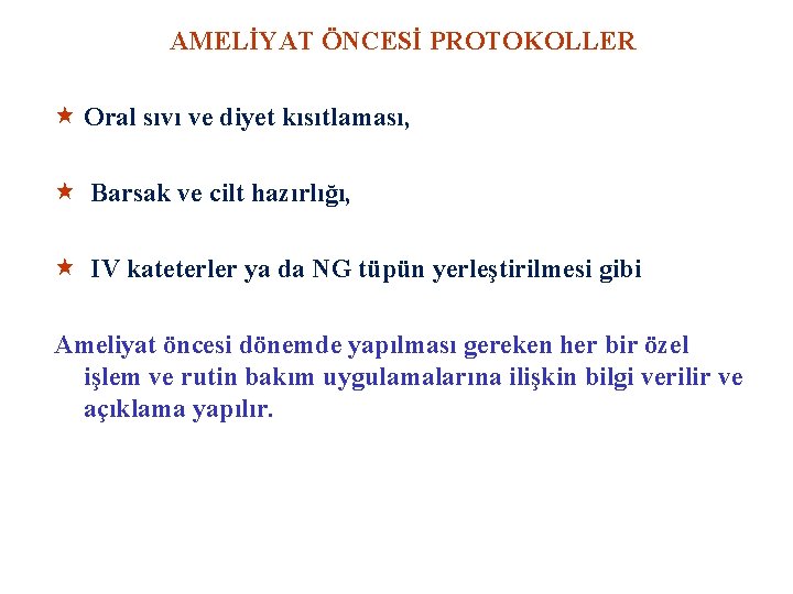 AMELİYAT ÖNCESİ PROTOKOLLER « Oral sıvı ve diyet kısıtlaması, « Barsak ve cilt hazırlığı,