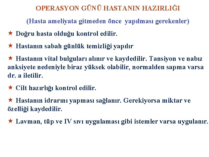 OPERASYON GÜNÜ HASTANIN HAZIRLIĞI (Hasta ameliyata gitmeden önce yapılması gerekenler) « Doğru hasta olduğu