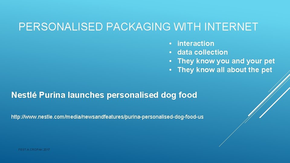 PERSONALISED PACKAGING WITH INTERNET • • interaction data collection They know you and your