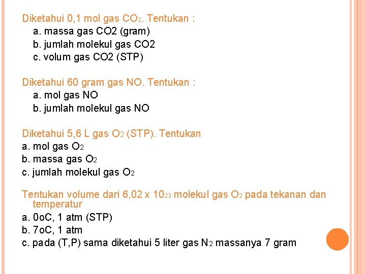 Diketahui 0, 1 mol gas CO 2. Tentukan : a. massa gas CO 2