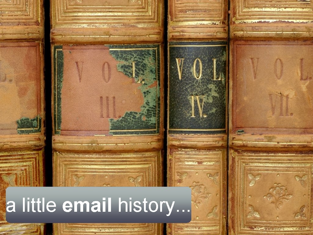 a little email history. . . 