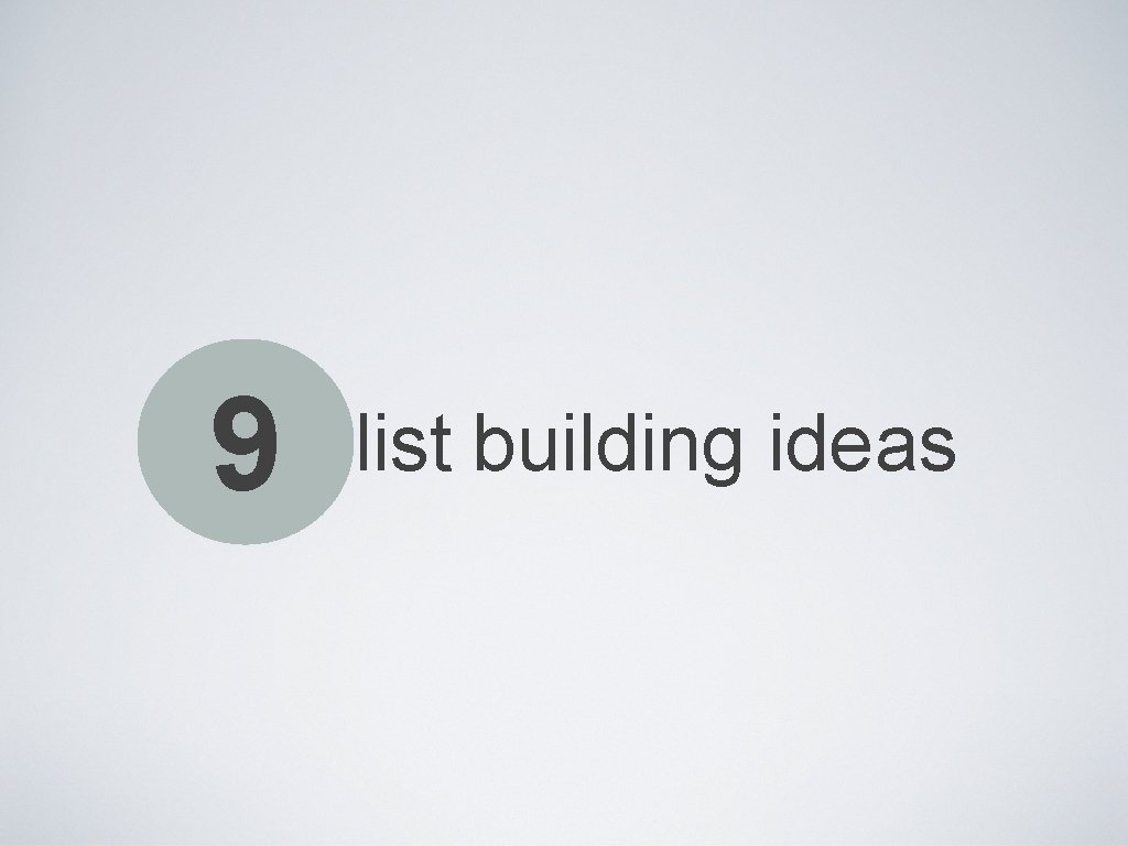 9 list building ideas 