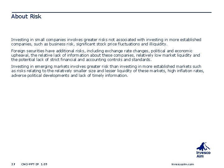 About Risk Investing in small companies involves greater risks not associated with investing in