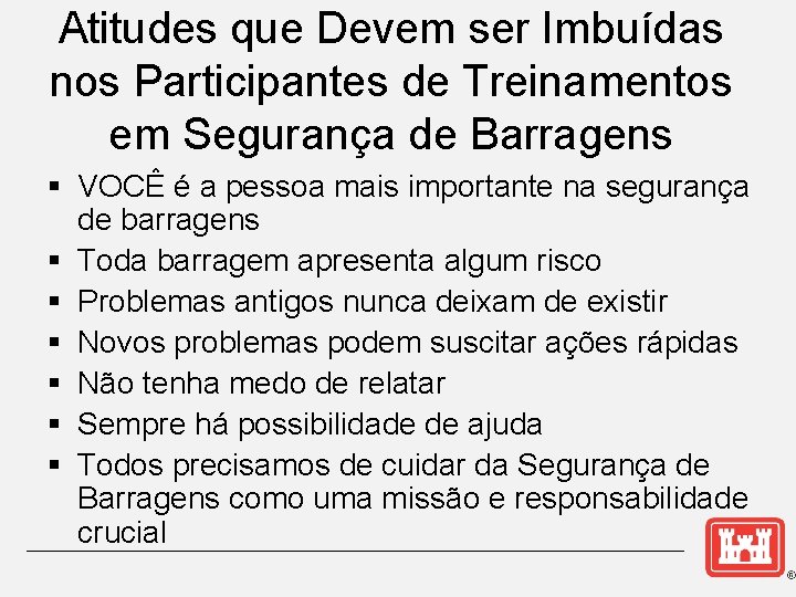 Atitudes que Devem ser Imbuídas nos Participantes de Treinamentos em Segurança de Barragens §