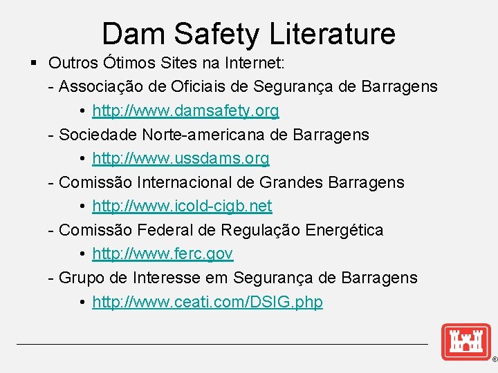 Dam Safety Literature § Outros Ótimos Sites na Internet: - Associação de Oficiais de
