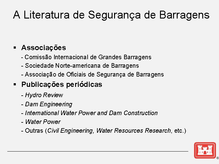 A Literatura de Segurança de Barragens § Associações - Comissão Internacional de Grandes Barragens