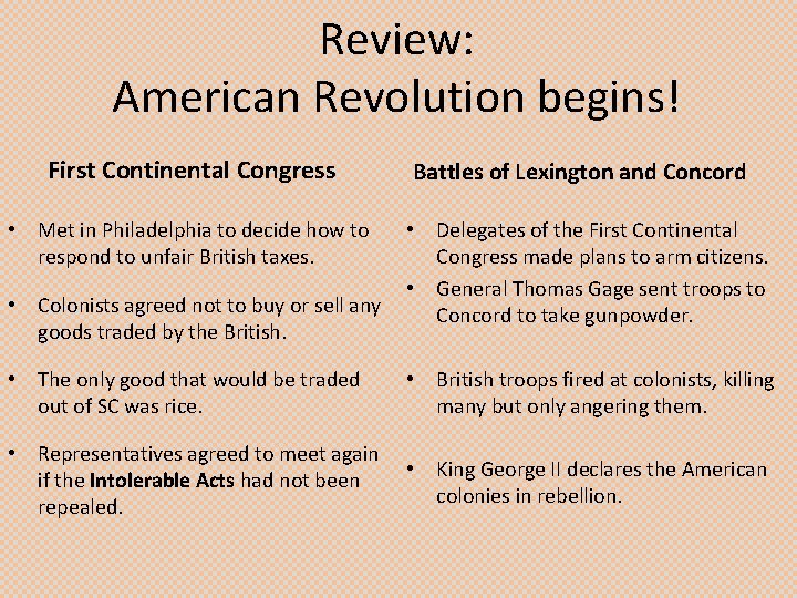 Review: American Revolution begins! First Continental Congress Battles of Lexington and Concord • Met
