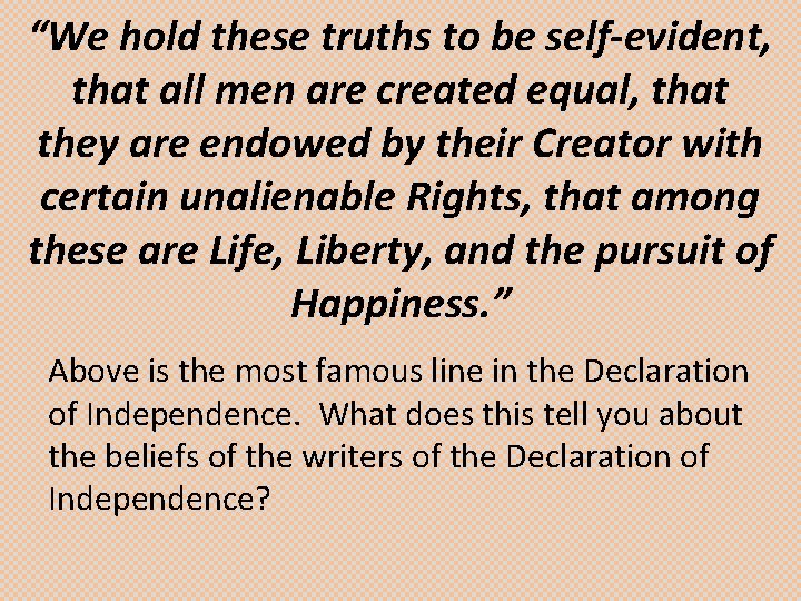 “We hold these truths to be self-evident, that all men are created equal, that