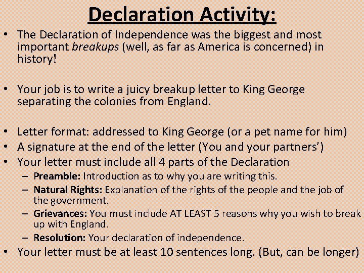 Declaration Activity: • The Declaration of Independence was the biggest and most important breakups