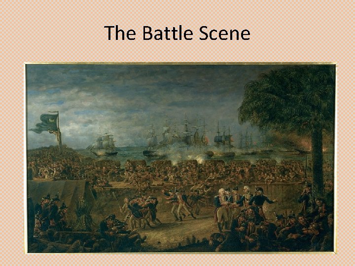 The Battle Scene 
