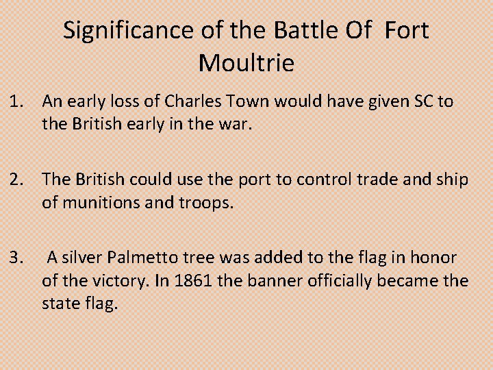 Significance of the Battle Of Fort Moultrie 1. An early loss of Charles Town