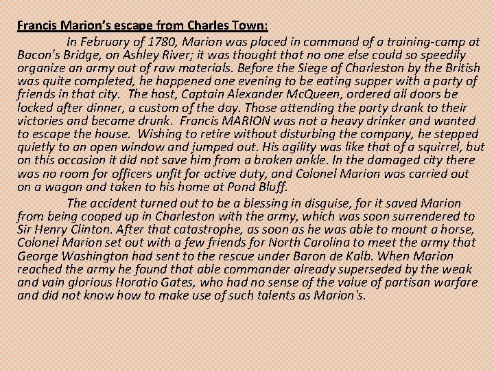 Francis Marion’s escape from Charles Town: In February of 1780, Marion was placed in