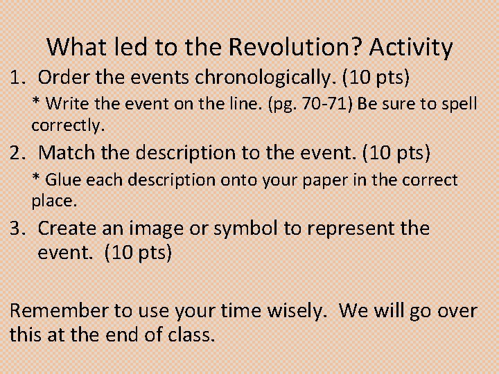 What led to the Revolution? Activity 1. Order the events chronologically. (10 pts) *
