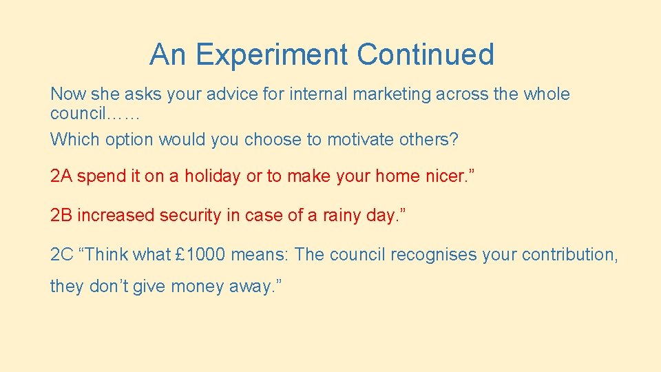 An Experiment Continued Now she asks your advice for internal marketing across the whole
